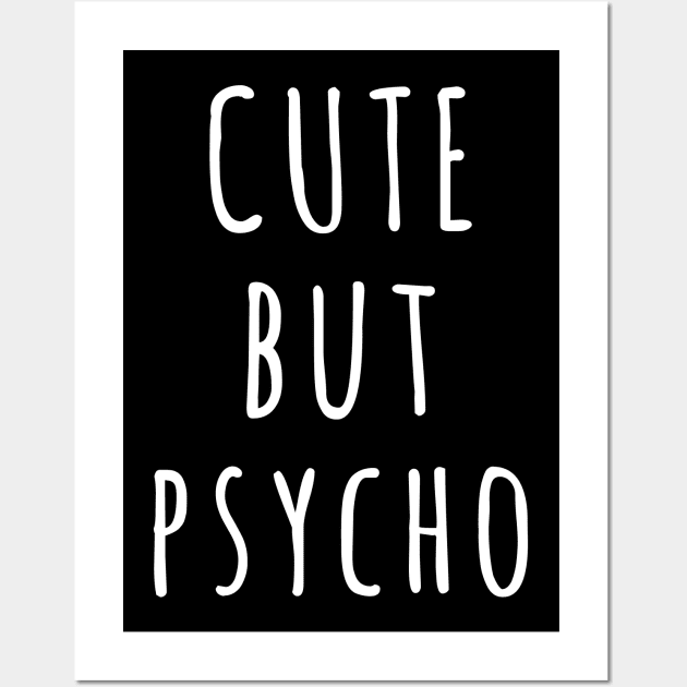 Cute but Psycho Cool Text Wall Art by diardo